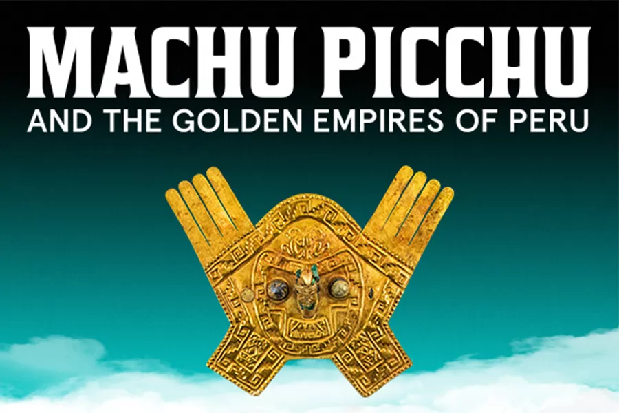 Machu Picchu and the Golden Empires of Peru